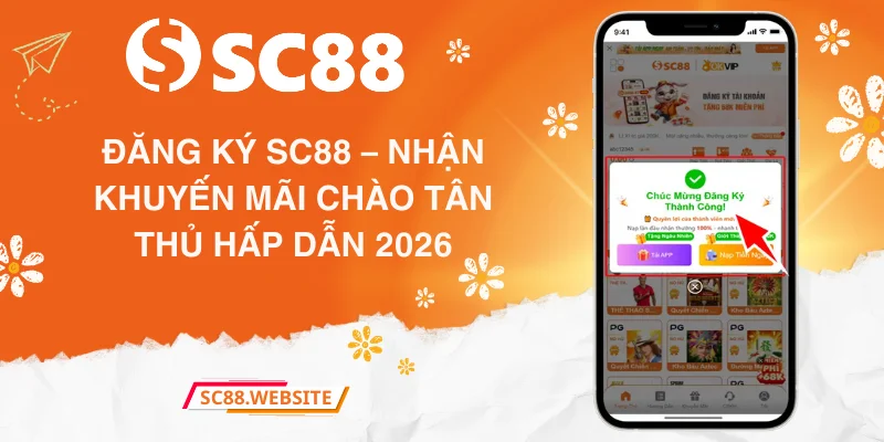 Đăng Ký SC88 – Nhận Khuyến Mãi Chào Tân Thủ Hấp Dẫn 2026